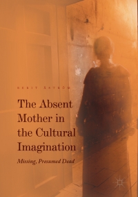 Omslagafbeelding: The Absent Mother in the Cultural Imagination 9783319490366
