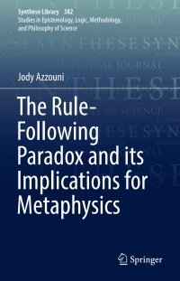表紙画像: The Rule-Following Paradox and its Implications for Metaphysics 9783319490601