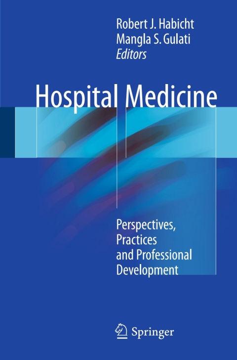 Hospital Medicine: Perspectives, Practices and Professional Development - FULL INSTANT DOWNLOAD | PDF DOCX EPUB