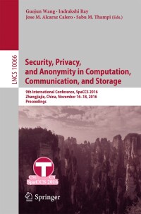 Titelbild: Security, Privacy, and Anonymity in Computation, Communication, and Storage 9783319491479