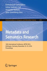 صورة الغلاف: Metadata and Semantics Research 9783319491561