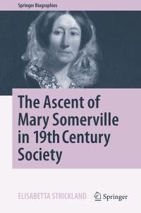 Titelbild: The Ascent of Mary Somerville in 19th Century Society 9783319491929
