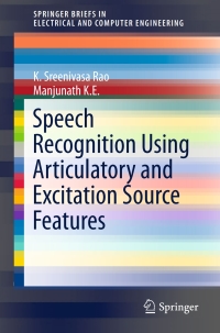 Imagen de portada: Speech Recognition Using Articulatory and Excitation Source Features 9783319492193
