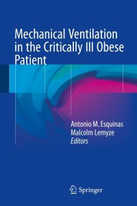 Cover image: Mechanical Ventilation in the Critically Ill Obese Patient 9783319492520
