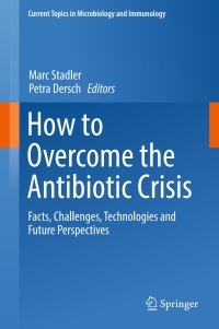 Cover image: How to Overcome the Antibiotic Crisis 9783319492827