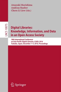 Cover image: Digital Libraries: Knowledge, Information, and Data in an Open Access Society 9783319493039