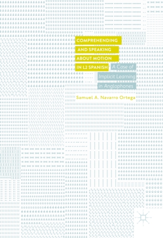 Cover image: Comprehending and Speaking about Motion in L2 Spanish 9783319493060