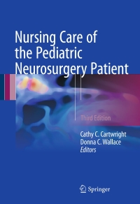 Cover image: Nursing Care of the Pediatric Neurosurgery Patient 3rd edition 9783319493183