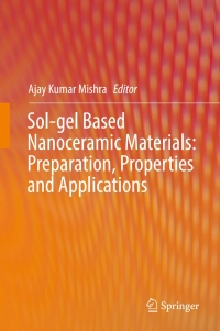 Cover image: Sol-gel Based Nanoceramic Materials: Preparation, Properties and Applications 9783319495101