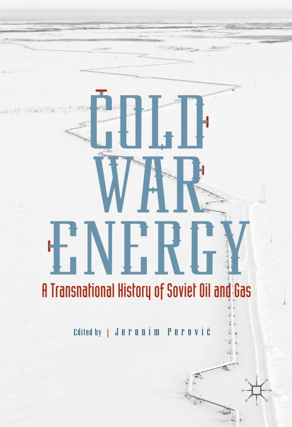 Cold War Energy A Transnational History of Soviet Oil and Gas