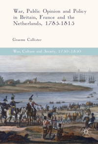Titelbild: War, Public Opinion and Policy in Britain, France and the Netherlands, 1785-1815 9783319495880