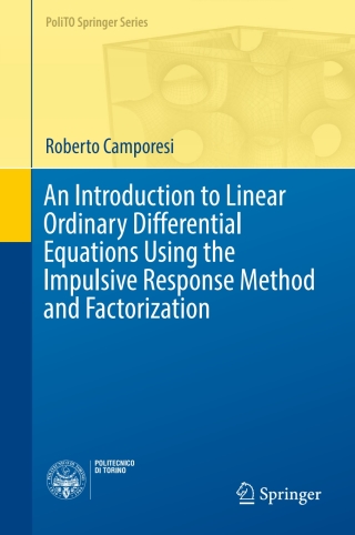 表紙画像: An Introduction to Linear Ordinary Differential Equations Using the Impulsive Response Method and Factorization 9783319496665