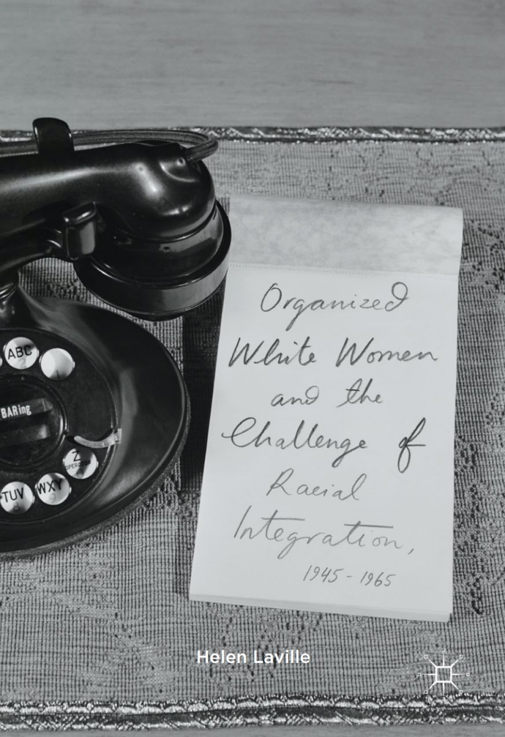 Organized White Women and the Challenge of Racial Integration, 1945-1965 Uneasy, Groundless Moderates