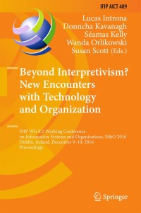 صورة الغلاف: Beyond Interpretivism? New Encounters with Technology and Organization 9783319497327