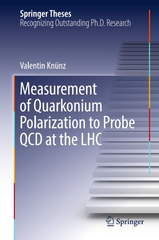 Imagen de portada: Measurement of Quarkonium Polarization to Probe QCD at the LHC 9783319499345