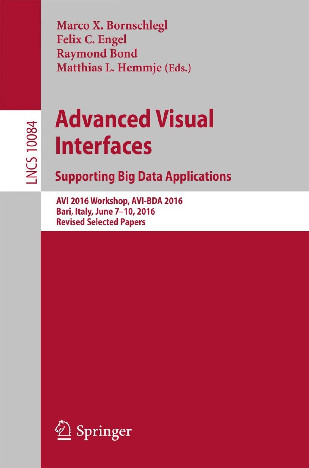 Advanced Visual Interfaces. Supporting Big Data Applications AVI 2016 Workshop, AVI-BDA 2016, Bari, Italy, June 7–10, 2016, Revised Selected Papers