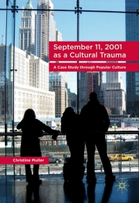 Imagen de portada: September 11, 2001 as a Cultural Trauma 9783319501543
