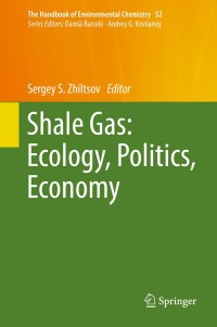 Cover image: Shale Gas: Ecology, Politics, Economy 9783319502731