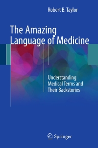 表紙画像: The Amazing Language of Medicine 9783319503271