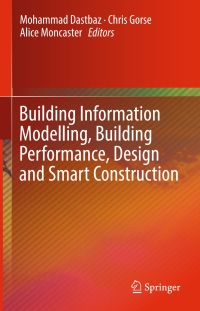 Immagine di copertina: Building Information Modelling, Building Performance, Design and Smart Construction 9783319503455