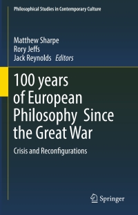 Cover image: 100 years of European Philosophy Since the Great War 9783319503608