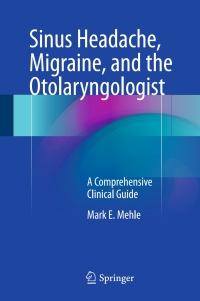 Titelbild: Sinus Headache, Migraine, and the Otolaryngologist 9783319503752