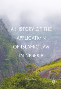 Titelbild: A History of the Application of Islamic Law in Nigeria 9783319505992