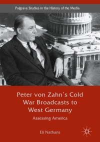 Cover image: Peter von Zahn's Cold War Broadcasts to West Germany 9783319506142