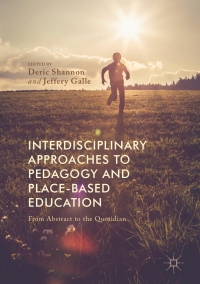 Cover image: Interdisciplinary Approaches to Pedagogy and Place-Based Education 9783319506203