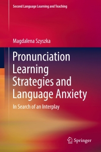 Imagen de portada: Pronunciation Learning Strategies and Language Anxiety 9783319506418