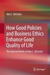 Cover image: How Good Policies and Business Ethics Enhance Good Quality of Life 9783319507231