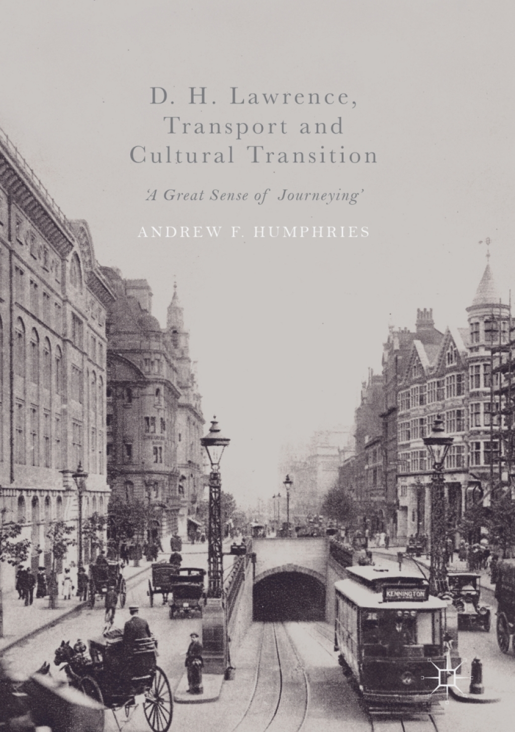 D. H. Lawrence, Transport and Cultural Transition ‘A Great Sense of Journeying’