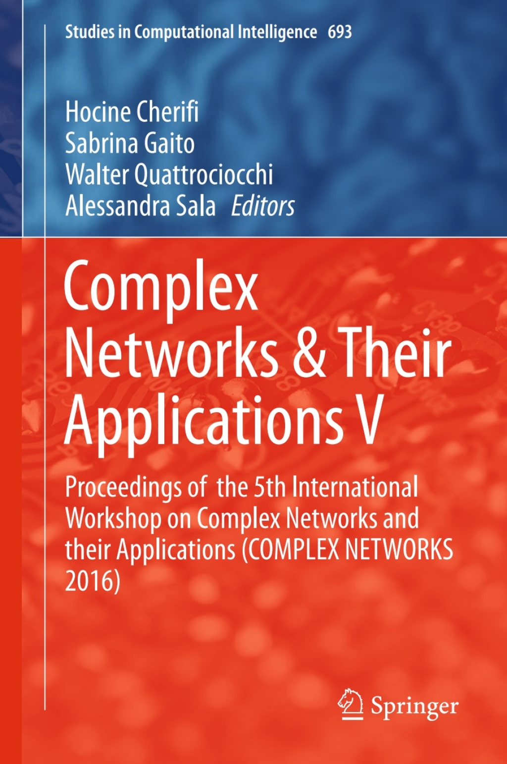 Complex Networks & Their Applications V Proceedings of  the 5th International Workshop on Complex Networks and their Applications (COMPLEX NETWORKS 2016)