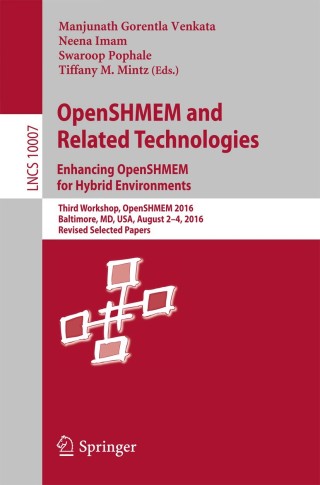 Imagen de portada: OpenSHMEM and Related Technologies. Enhancing OpenSHMEM for Hybrid Environments 9783319509945