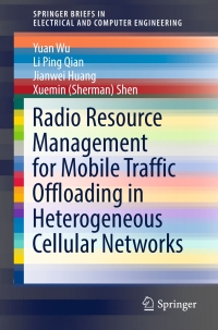 صورة الغلاف: Radio Resource Management for Mobile Traffic Offloading in Heterogeneous Cellular Networks 9783319510361