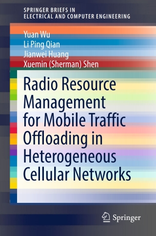 Imagen de portada: Radio Resource Management for Mobile Traffic Offloading in Heterogeneous Cellular Networks 9783319510361