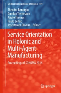 Cover image: Service Orientation in Holonic and Multi-Agent Manufacturing 9783319510996