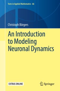 Cover image: An Introduction to Modeling Neuronal Dynamics 9783319511702