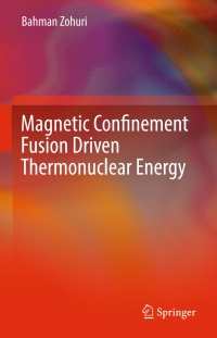 Cover image: Magnetic Confinement Fusion Driven Thermonuclear Energy 9783319511764