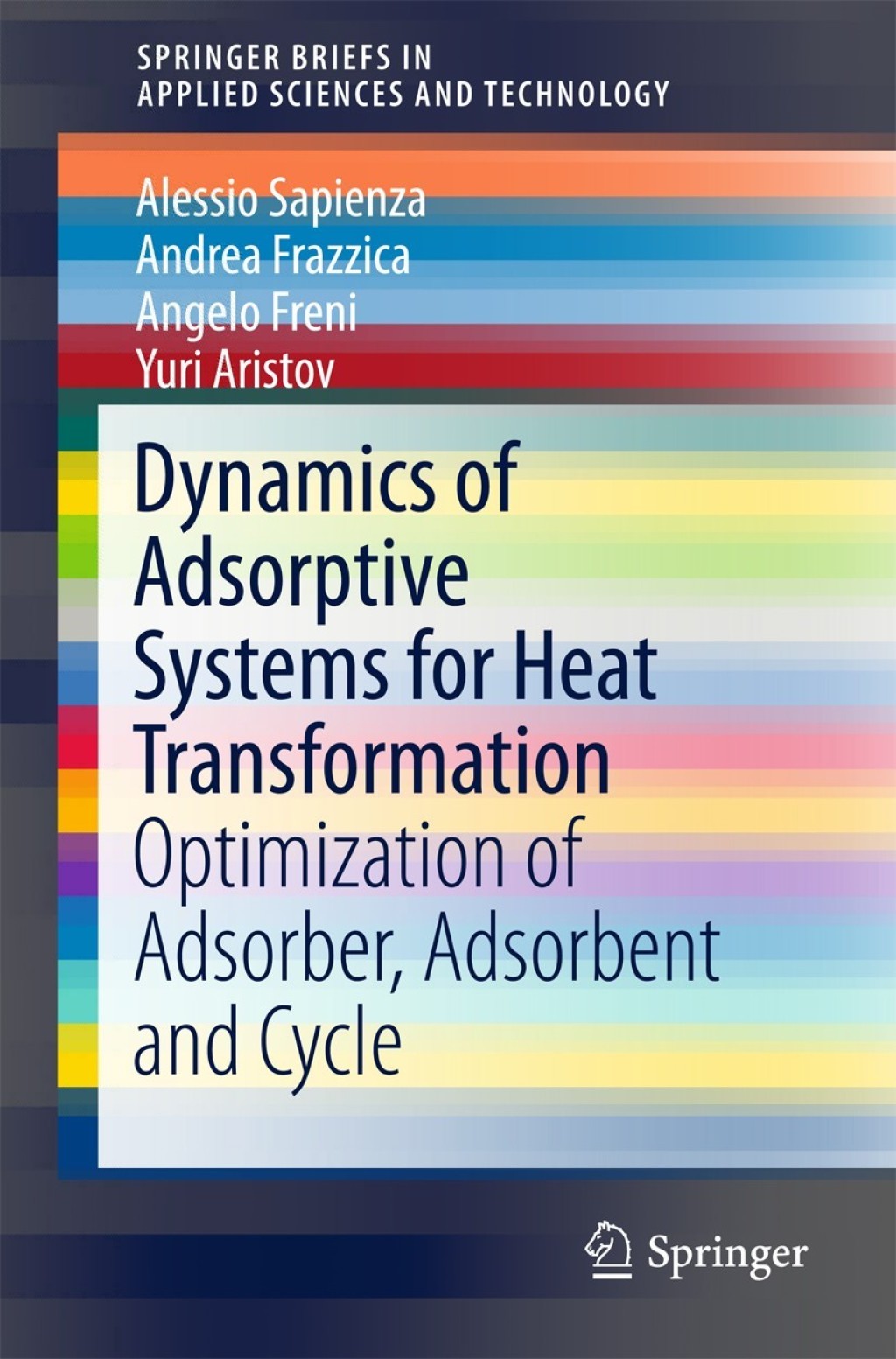 Dynamics of Adsorptive Systems for Heat Transformation Optimization of Adsorber, Adsorbent and Cycle