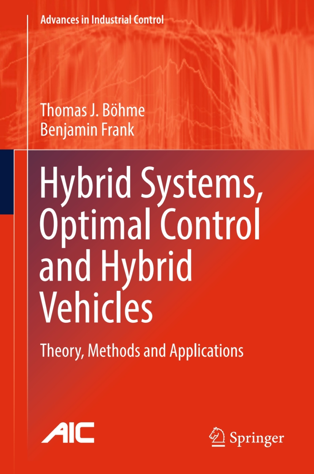 Hybrid Systems, Optimal Control and Hybrid Vehicles Theory, Methods and Applications