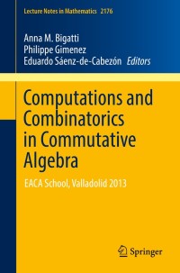 Cover image: Computations and Combinatorics in Commutative Algebra 9783319513188