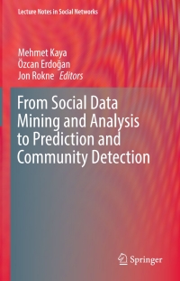 表紙画像: From Social Data Mining and Analysis to Prediction and Community Detection 9783319513669