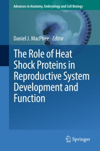 表紙画像: The Role of Heat Shock Proteins in Reproductive System Development and Function 9783319514086