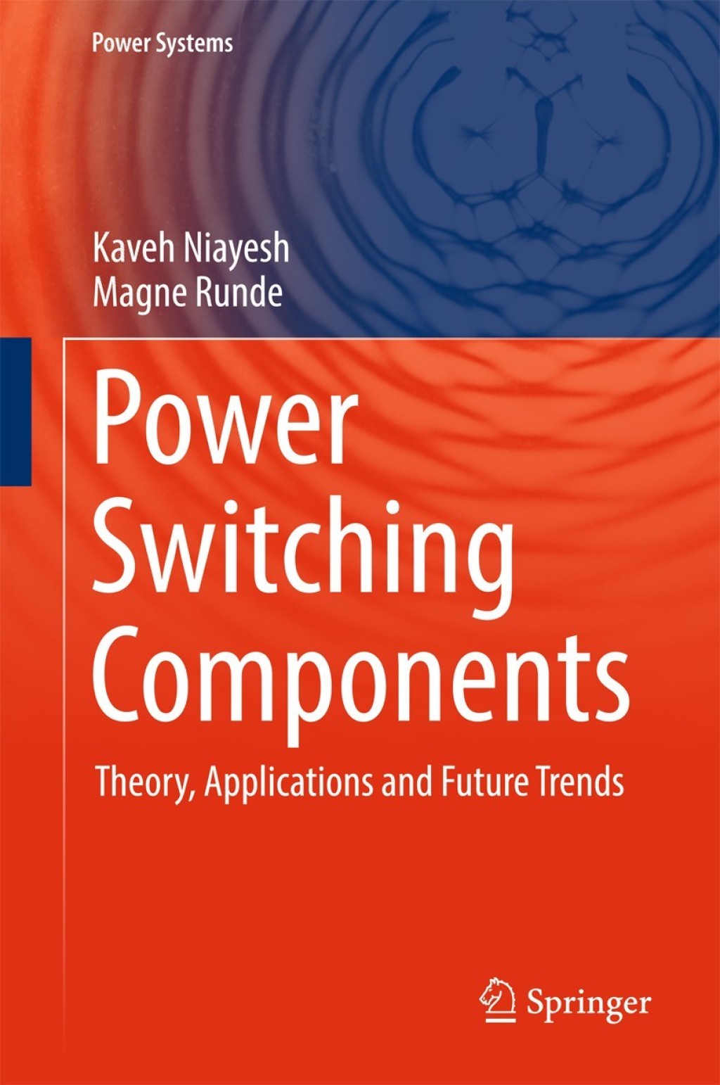 Power Switching Components Theory, Applications and Future Trends