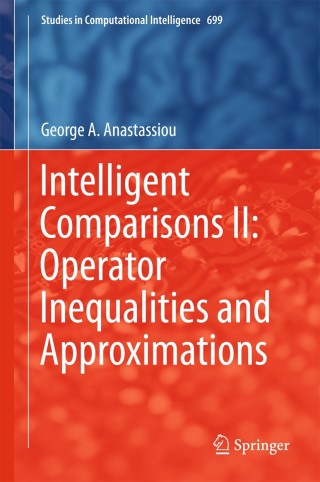 Immagine di copertina: Intelligent Comparisons II: Operator Inequalities and Approximations 9783319514741