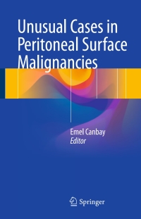 Titelbild: Unusual Cases in Peritoneal Surface Malignancies 9783319515229