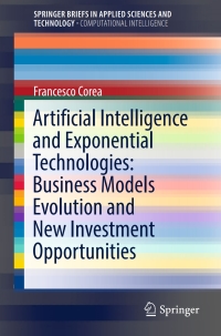 Cover image: Artificial Intelligence and Exponential Technologies: Business Models Evolution and New Investment Opportunities 9783319515496