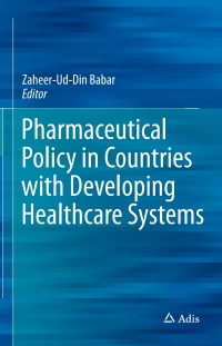 صورة الغلاف: Pharmaceutical Policy in Countries with Developing Healthcare Systems 9783319516721