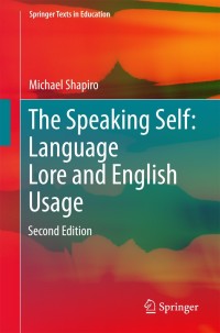 Immagine di copertina: The Speaking Self: Language Lore and English Usage 9783319516813